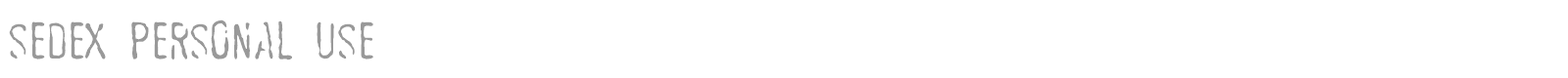 SEDEX PERSONAL USE font preview